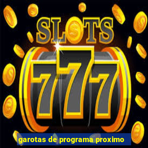 garotas de programa proximo